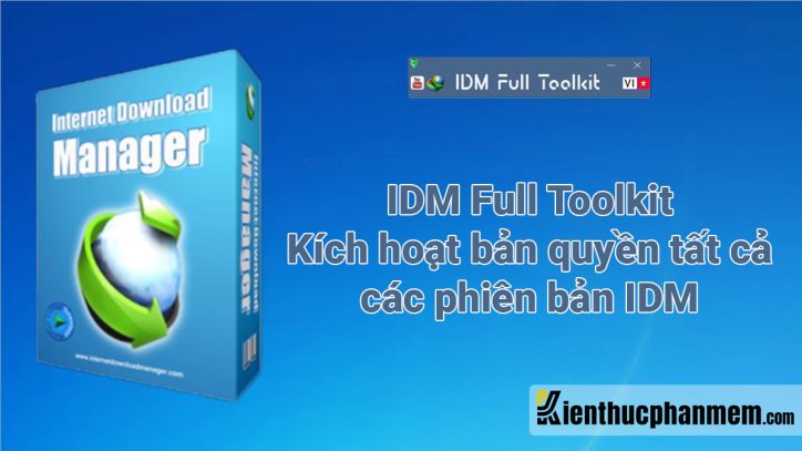 Tải IDM Full Toolkit 4.7 2023 hướng dẫn active thành công 100%